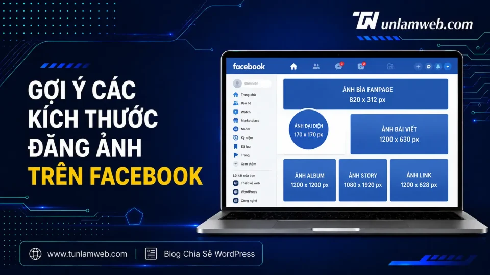 Gợi ý các kích thước đăng ảnh trên Facebook 1 Blog Tunlamweb Wordress 25